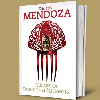 Eduardo Mendoza - Tajemnica zaginionej ślicznotki